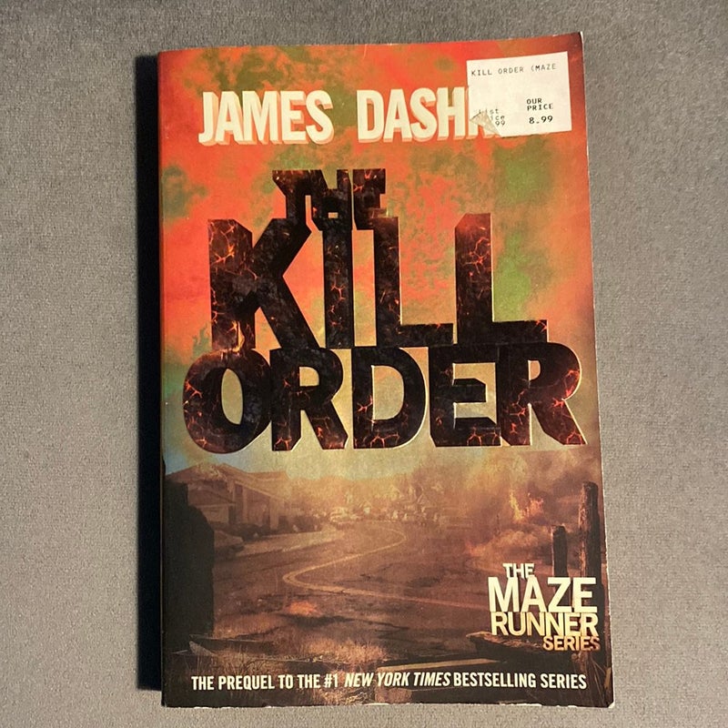 The Kill Order (Maze Runner, Book Four; Origin): Book Four; Origin (The  Maze Runner Series)