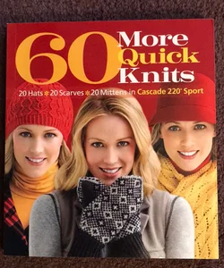60 More Quick Knits