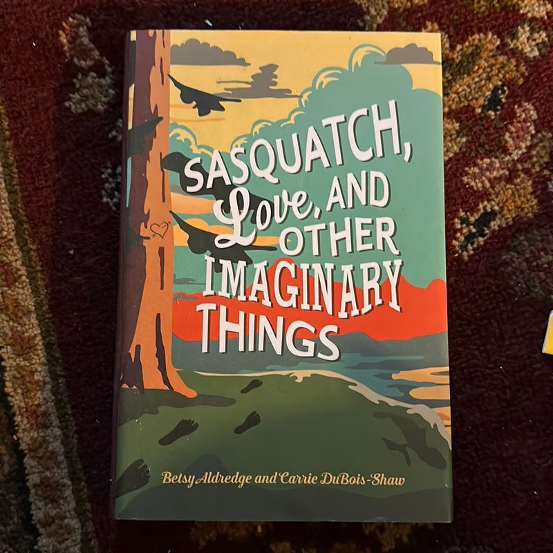 Sasquatch, Love, and Other Imaginary Things