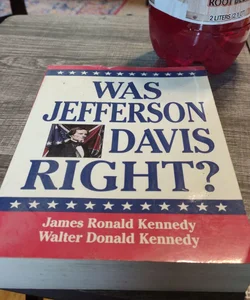 Was Jefferson Davis Right?