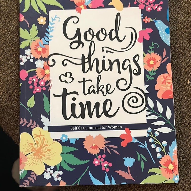 Good Things Take Time