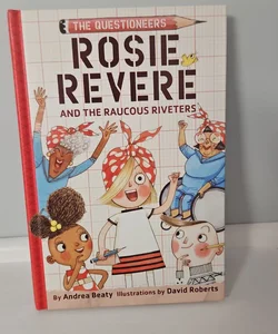 Rosie Revere and the Raucous Riveters