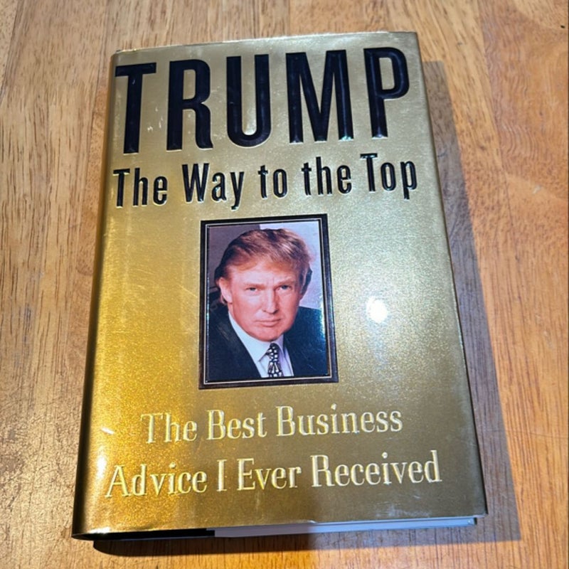 1st Ed 1st Print * Trump: the Way to the Top