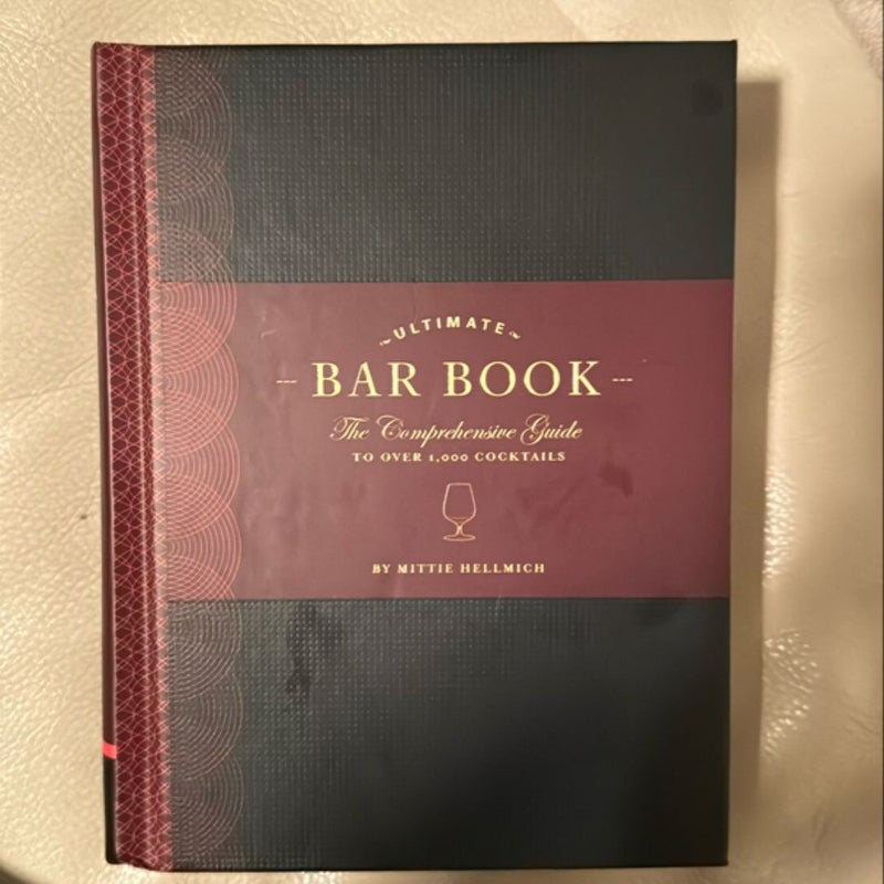 The Ultimate Bar Book: the Comprehensive Guide to over 1,000 Cocktails (Cocktail Book, Bartender Book, Mixology Book, Mixed Drinks Recipe Book)