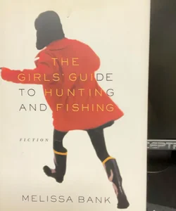 The Girls' Guide to Hunting and Fishing