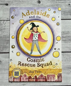 Adelaide and the Cosmic Rescue Squad