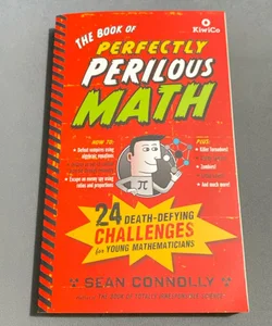 The Book Of Perfectly Perilous Math