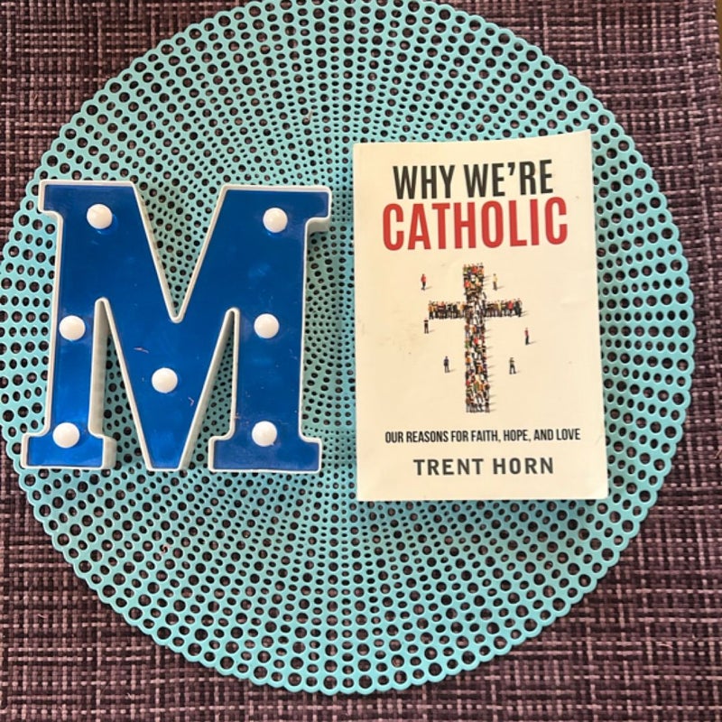 Why We're Catholic