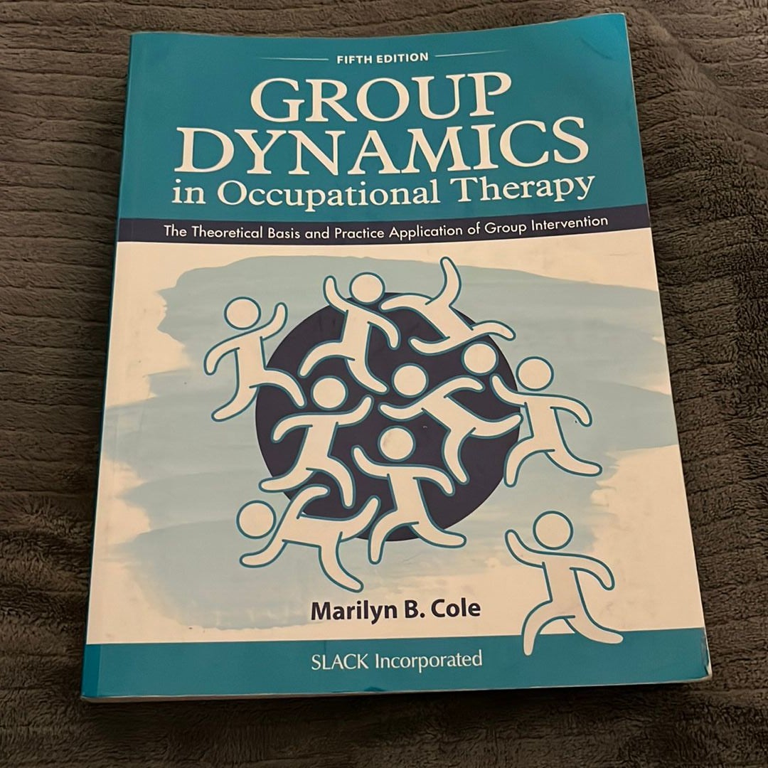 Group Dynamics in Occupational Therapy by Marilyn Cole, Hardcover  Pangobooks