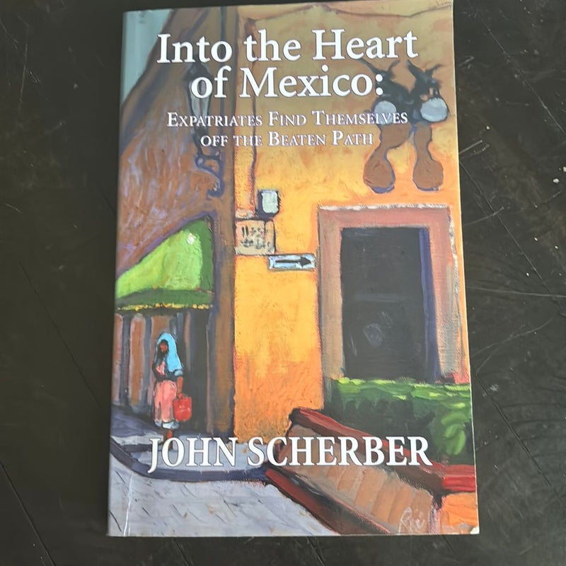 Into the Heart of Mexico