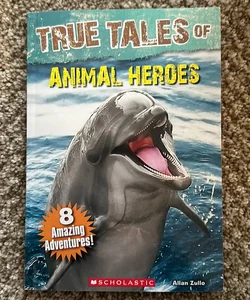 True Tales of Animal Heroes 