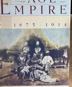 The Age of Empire, 1875-1914