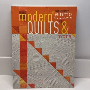 Modern Quilts and More