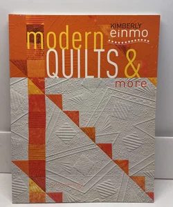 Modern Quilts and More