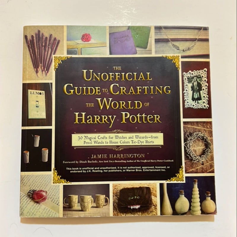 The Unofficial Guide to Crafting the World of Harry Potter