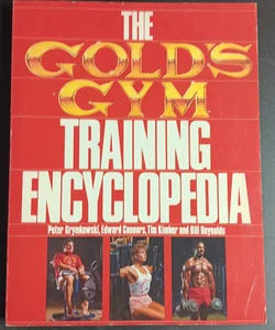 the golds gym training encyclopedia 