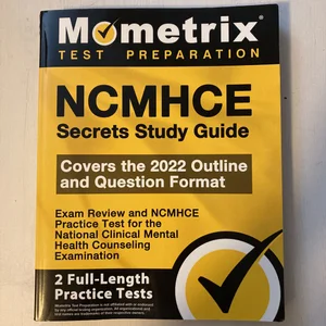 Ncmhce Secrets Study Guide - Exam Review and Ncmhce Practice Test for the National Clinical Mental Health Counseling Examination