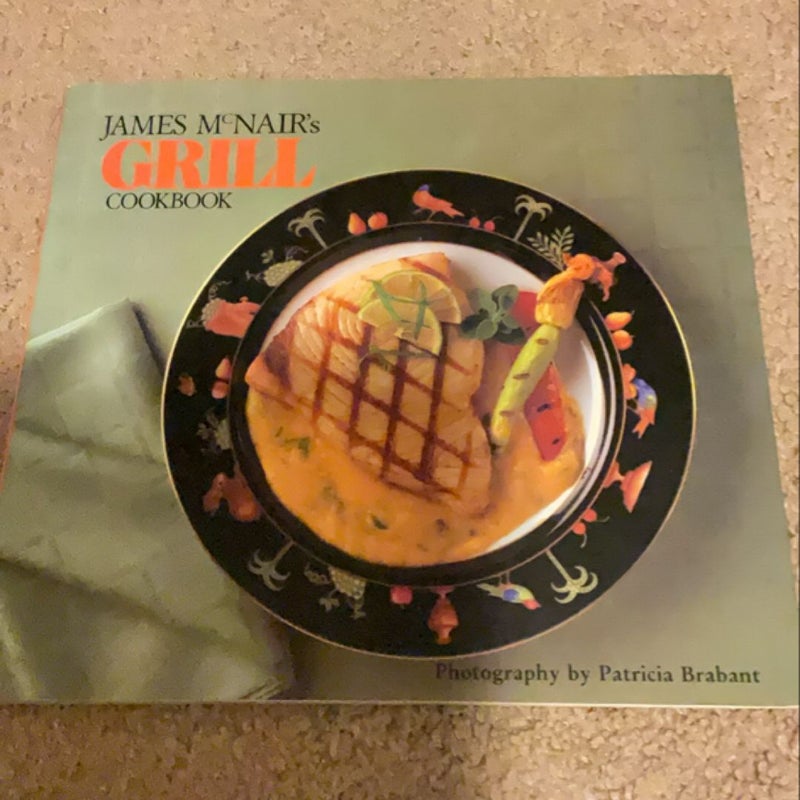 James McNair's Grill Cookbook