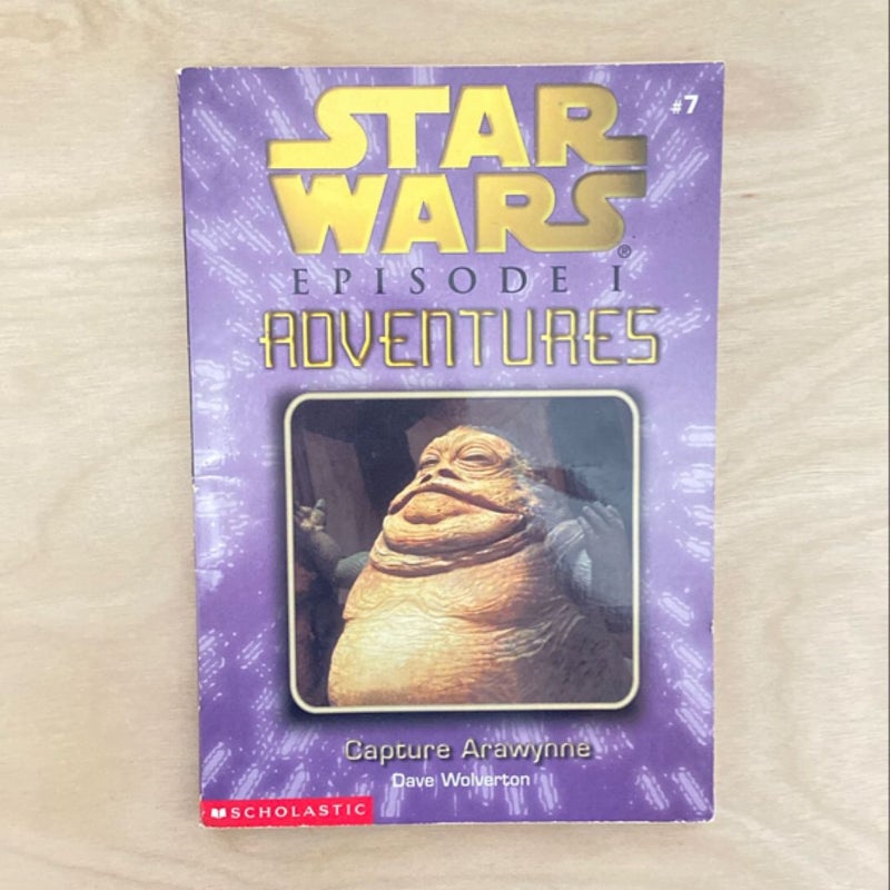 Star Wars Episode I Adventures: Capture Arawynne (First Edition First Printing)