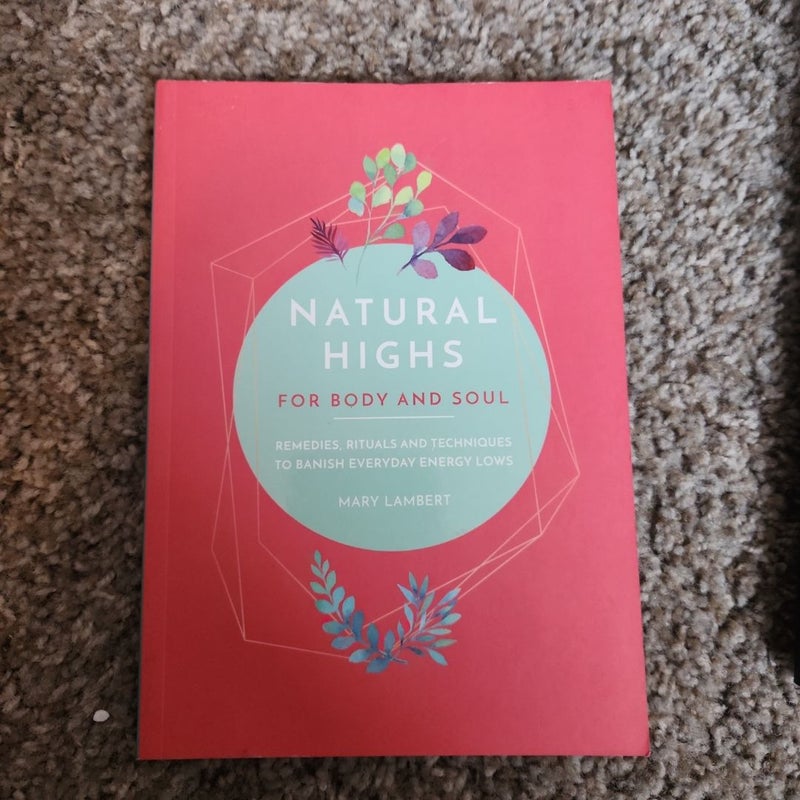 Natural Highs For Body and Soul