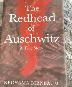 The Redhead of Auschwitz 