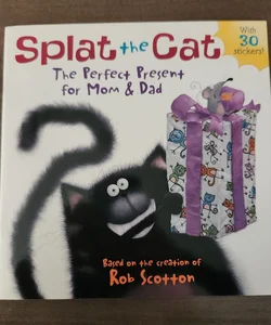 Splat the Cat: the Perfect Present for Mom and Dad