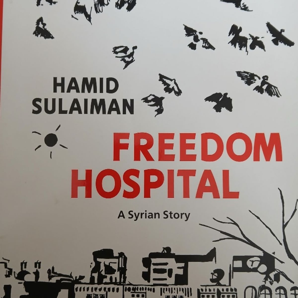 Freedom Hospital by Hamid Sulaiman
