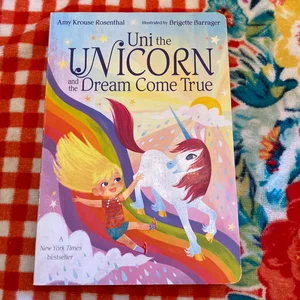 Uni the Unicorn and the Dream Come True