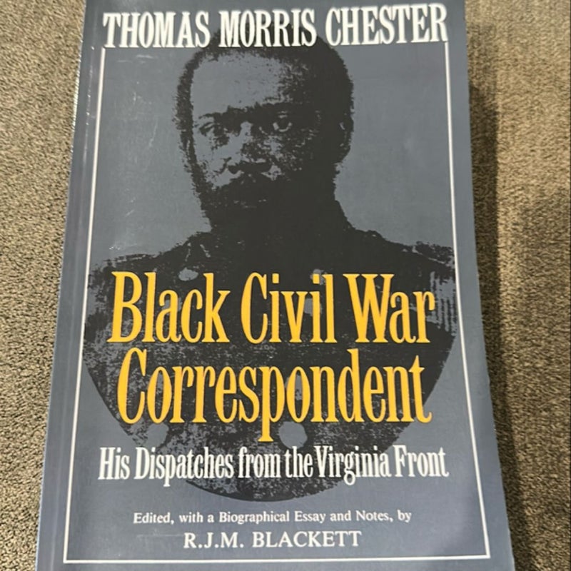 Thomas Morris Chester, Black Civil War Correspondent