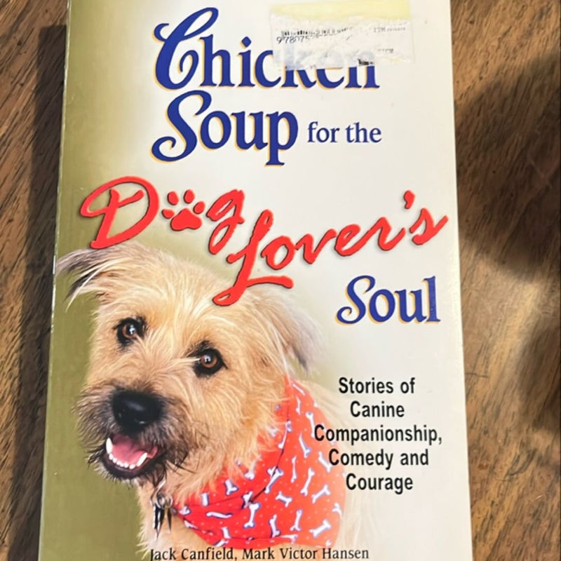 Chicken Soup for the Dog Lover's Soul