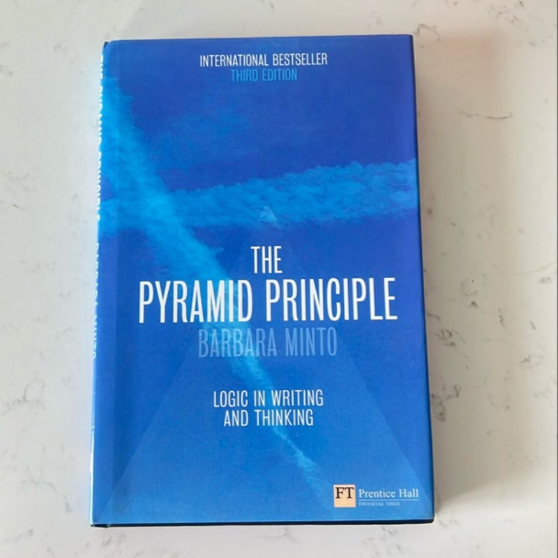 The Pyramid Principle: Logic in Writing and Thinking