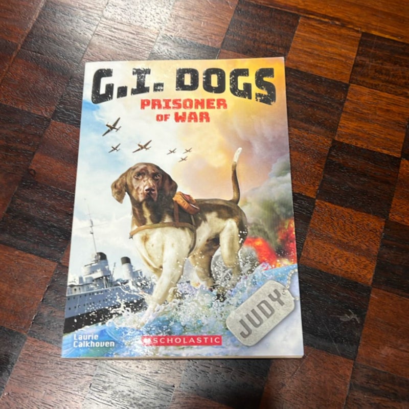 G. I. Dogs: Judy, Prisoner of War (G. I. Dogs #1)