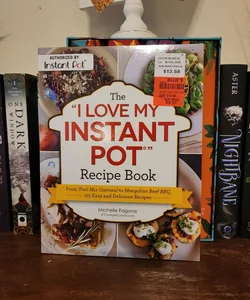 The "I Love My Instant Pot®" Recipe Book