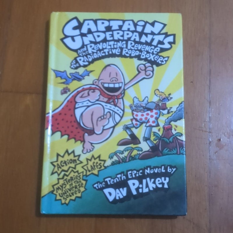 Captain Underpants and the Revolting Revenge of the Radioactive Robo-Boxers  by Dav Pilkey, Hardcover