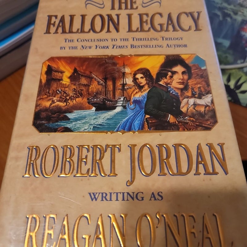 The Fallon Legacy by Reagan O'Neal, Robert Jordan