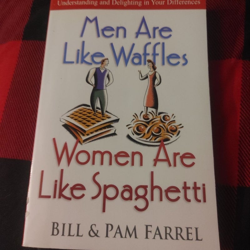 Men Are Like Waffles - Women Are Like Spaghetti