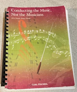Conducting the Music, Not the Musicians