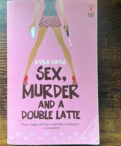 Sex, Murder and a Double Latte