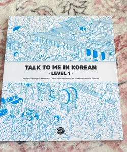 Talk to Me in Korean Level 1 (downloadable Audio Files Included)