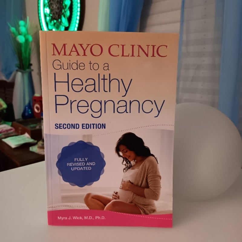 Mayo Clinic Guide to a Healthy Pregnancy