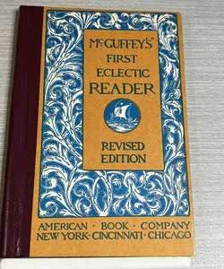 McGuffy’s First Eclectic Reader 1920 Revised Edition (Rare First Edition)