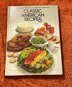 Better Homes and Gardens Classic American Recipes