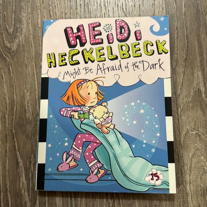 Heidi Heckelbeck Might Be Afraid of the Dark