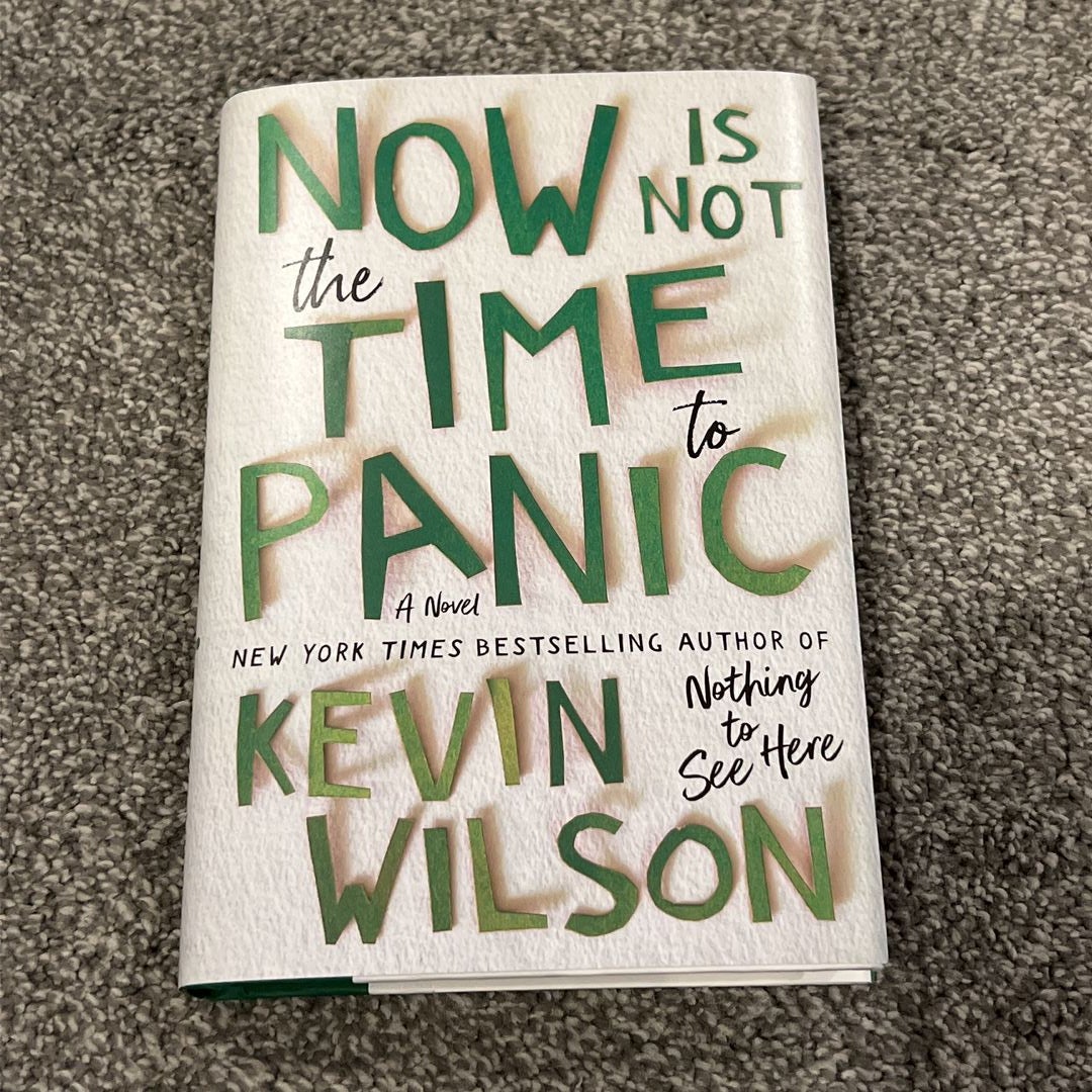 Now Is Not the Time to Panic by Kevin Wilson