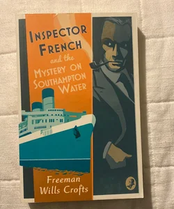 Inspector French and the Mystery on Southampton Water (Inspector French, Book 9)