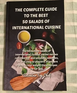 The complete guide to the best 50 salads of international cuisine