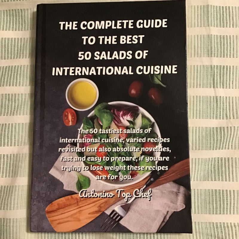 The complete guide to the best 50 salads of international cuisine