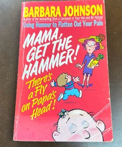Mama, Get the Hammer!