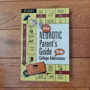 The Neurotic Parent's Guide to College Admissions