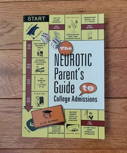 The Neurotic Parent's Guide to College Admissions